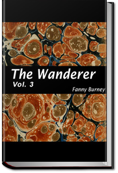 The Wanderer - Volume 3 by Fanny Burney