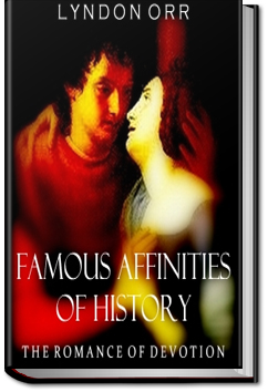 Famous Affinities of History by Lyndon Orr