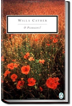 O Pioneers! by Willa Sibert Cather