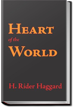 Heart of the World by H. Rider Haggard