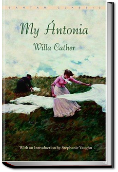 My Antonia by Willa Sibert Cather