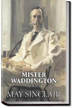 Mr. Waddington of Wyck by May Sinclair