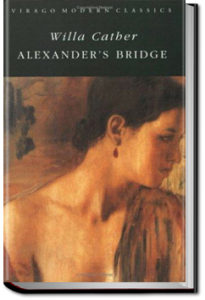 Alexander's Bridge by Willa Sibert Cather