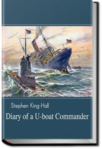 Diary of a U-Boat Commander by Sir Stephen King-Hall