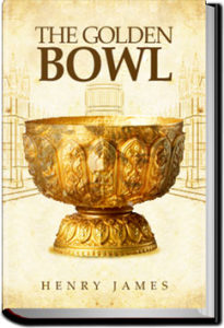 The Golden Bowl  by Henry James