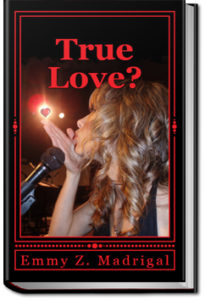 True Love? by Emmy Z. Madrigal