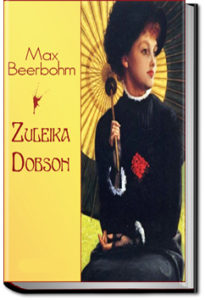 Zuleika Dobson by Sir Max Beerbohm