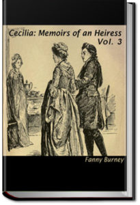 Cecilia; Or, Memoirs of an Heiress - Volume 3 by Fanny Burney
