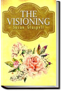 The Visioning by Susan Glaspell