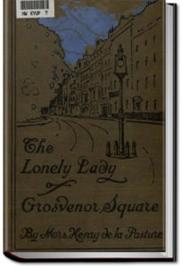 The Lonely Lady of Grosvenor Square by Mrs. Henry de la Pasture