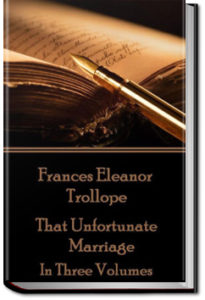 That Unfortunate Marriage - Volume 2 by Frances Eleanor Trollope
