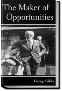 The Maker of Opportunities by George Gibbs