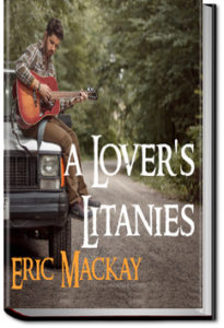 A Lover's Litanies by Eric Mackay