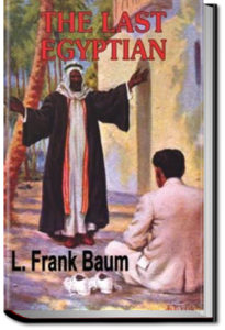The Last Egyptian by L. Frank Baum