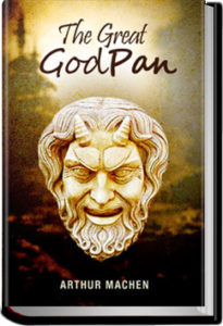 The Great God Pan by Arthur Machen