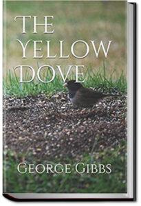 The Yellow Dove by George Gibbs