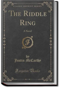 The Riddle Ring by Justin McCarthy