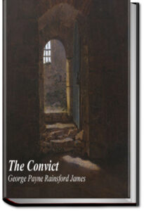 The Convict by G. P. R. James