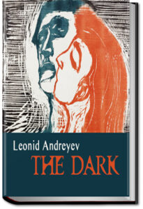 The Dark by Leonid Andreyev